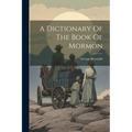 A Dictionary Of The Book Of Mormon