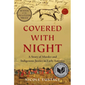 Covered with Night: A Story of Murder and Indigenous Justice in Early America