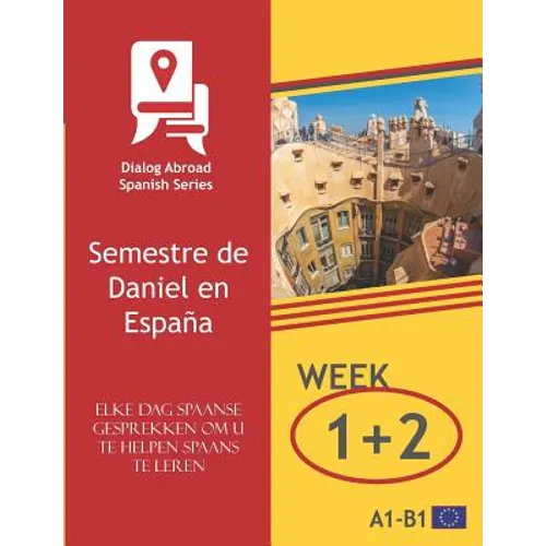 Elke dag Spaanse gesprekken om u te helpen Spaans te leren - Week 1/Week 2: Semestre de Daniel en España