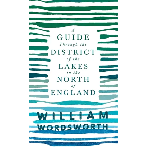 A Guide Through the District of the Lakes in the North of England
