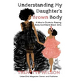 Understanding My Daughter's Brown Body: A Mom's Guide to Raising Body-Confident Black Girls