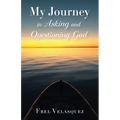 My Journey in Asking and Questioning God