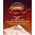The Curious Bartender: In Pursuit of Liquid Perfection: Recipes for the Finest Cocktails