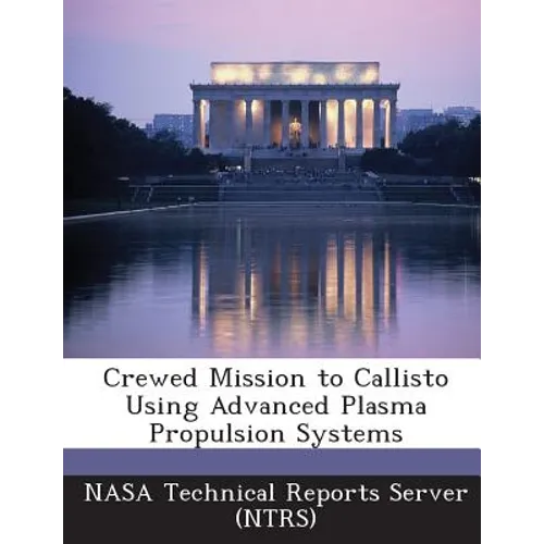 Crewed Mission to Callisto Using Advanced Plasma Propulsion Systems