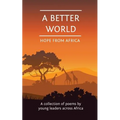 A Better World: Hope From Africa