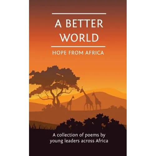 A Better World: Hope From Africa