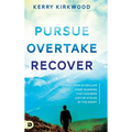 Pursue, Overtake, Recover: How to Reclaim Every Blessing That Has Been Lost or Stolen by the Enemy