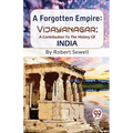 A Forgotten Empire: Vijayanagar; A Contribution To The History Of India
