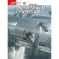 Swordfish Units of World War 2