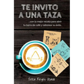 Te invito a una taza: ...con la mejor receta para abrir tu barra de café y saborear su éxito.