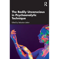 The Bodily Unconscious in Psychoanalytic Technique