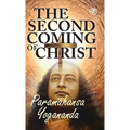 The Second Coming Of Christ: The Resurrection of the Christ Within You