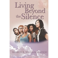 Living Beyond the Silence