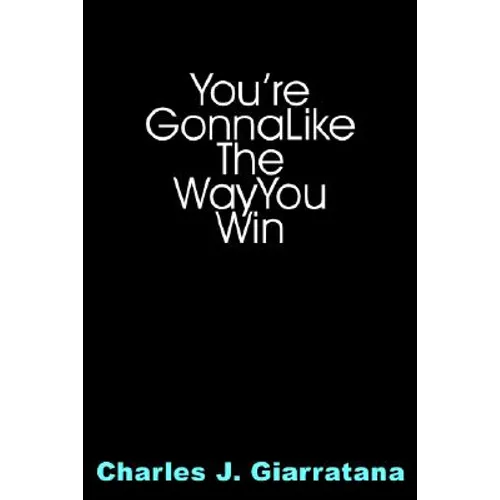 You're Gonna Like The Way You Win