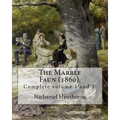 The Marble Faun (1860). By: Nathaniel Hawthorne: (Complete volume 1 and 2). The Marble Faun: Or, The Romance of Monte Beni, also known by the Brit