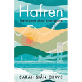 Hafren: The Wisdom of the River Severn
