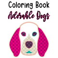 Coloring Book Adorable Dogs: Fun Illustrations And Designs Of Dogs To Trace And Color, Kids Coloring And Activity Pages