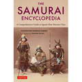 The Samurai Encyclopedia: A Comprehensive Guide to Japan's Elite Warrior Class
