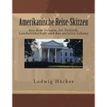 Amerikanische Reise-Skizzen: Aus dem Gebiete der Technik, Landwirthschaft und des socialen Lebens