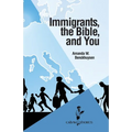 Immigrants, the Bible, and You