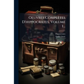 Oeuvres Complètes D'hippocrates, Volume 1...