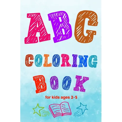 ABC Coloring Book for kids ages 2-5: Toddler ABC coloring book to Learn Them the Letters and Numbers with Coloring and Connecting Points