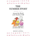 The Number Story 5 / The Number Story 6: Around the World with Numbers 0-99/The Invisible Chairs of Numberland