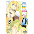 High School Prodigies Have It Easy Even in Another World!, Vol. 13 (Manga)