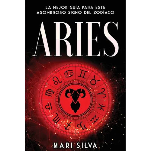 Aries: La mejor guía para este asombroso signo del zodíaco