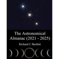 The Astronomical Almanac (2021 - 2025): A Comprehensive Guide to Night Sky Events