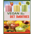 Vegan Rev' Diet Smoothie: The Twenty-Two Vegan Challenge: 50 Healthy and Delicious Vegan Diet Smoothie to Help You Lose Weight and Look Amazing