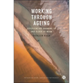 Working Through Ageing: Experiencing Growing Up and Older at Work