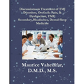 Discussions, on Treatment of TMJ Disorders, Orofacial Pain, & Dysfunction, TMD Secondary Headaches, Dental Sleep Medicine