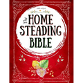 The Homesteading Bible: The Ultimate Guide to Off-Grid Living and Traditional Skills Transform Your Backyard into a Sustainable Mini-Farm and Quickly