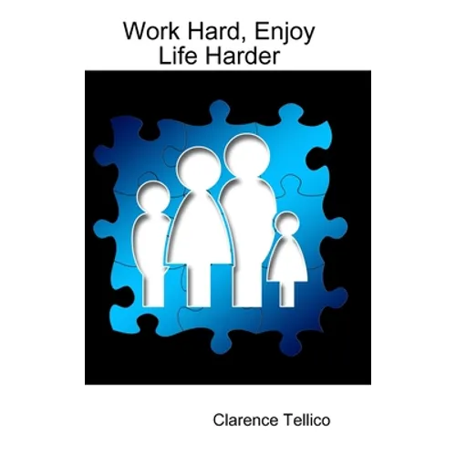 Work Hard, Enjoy Life Harder