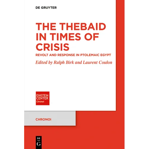 The Thebaid in Times of Crisis: Revolt and Response in Ptolemaic Egypt