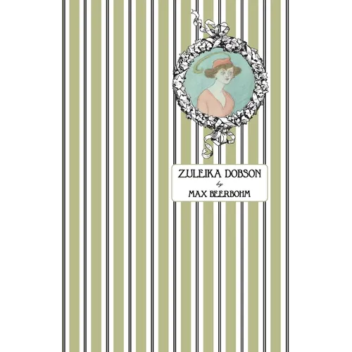 Zuleika Dobson: Or, An Oxford Love Story