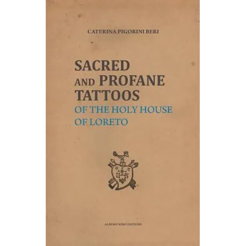 Sacred and Profane Tattoos: of the Holy House of Loreto