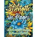 Strength in Pages: A Guided Coloring Book for Resilience and Positivity