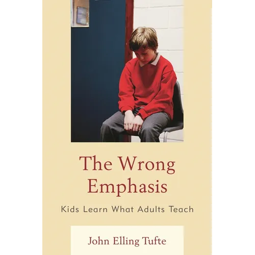 Wrong Emphasis: Kids Learn What Adults Teach