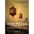 Timepieces: Yesterday's Stories Today
