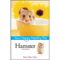 Hamster: Your Happy Healthy Pet