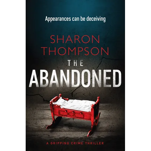 The Abandoned: A Gripping Crime Thriller