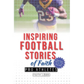 Inspiring Football Stories of Faith from Pro Athletes
