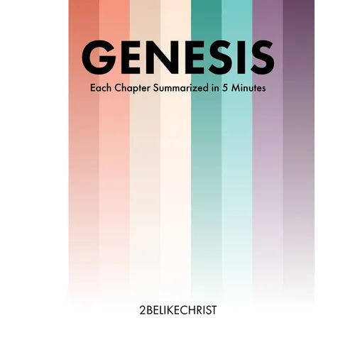 Genesis - In 5 Minutes: A 5 Minute Bible Study Through Each Chapter of Genesis