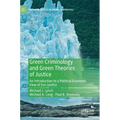 Green Criminology and Green Theories of Justice: An Introduction to a Political Economic View of Eco-Justice