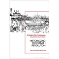 Historicizing the French Revolution: The Two Hundred Years' War