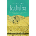 Relicts of a Beautiful Sea: Survival, Extinction, and Conservation in a Desert World