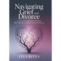 Grief and Divorce: A Journey Through Grief and Healing While Keeping the Family Bonds Strong After Divorce