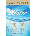 Water for Dry Places: A Healing Devotional